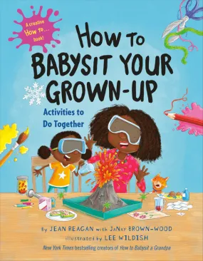 Kids Hardcover Book: How to Babysit Your Grown-Up