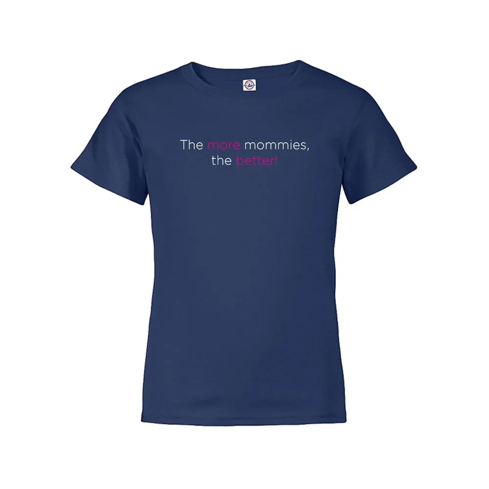 The L Word The More Mommies the Better Kids Short Sleeve T-Shirt