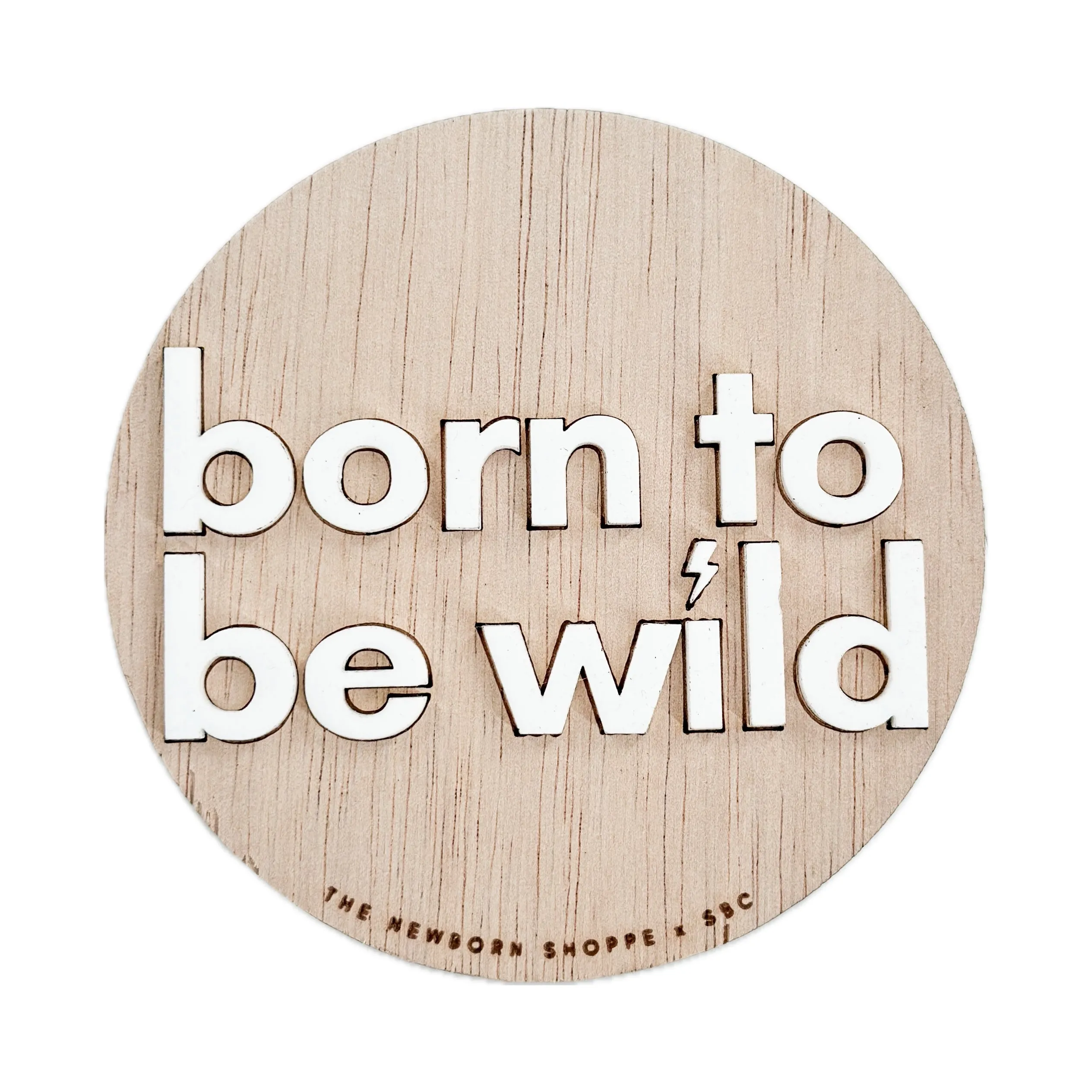 Born to be Wild SHORE BABY - Single Sided Sign (COLLECTIVE)